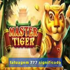 tatuagem 777 significado